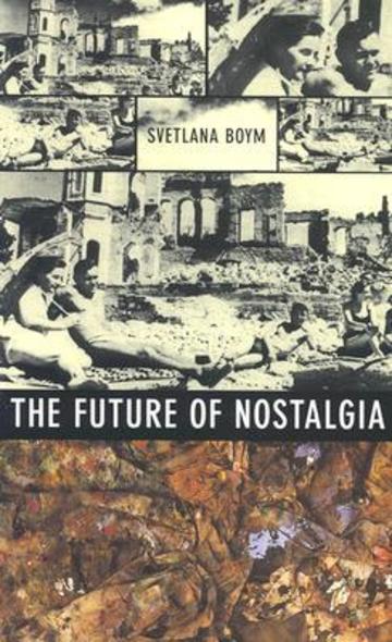 svetlana boym the future of nostalgia